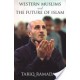 Western Muslims And the Future of Islam by Tariq Ramdan